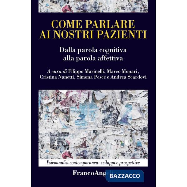 Come parlare ai nostri pazienti. Dalla parola cognitiva alla parola affettiva