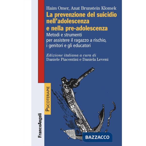 Prevenzione del suicidio nell'adolescenza e nella pre-adolescenza. Metodi e strumenti per assistere il ragazzo a rischio, i geni