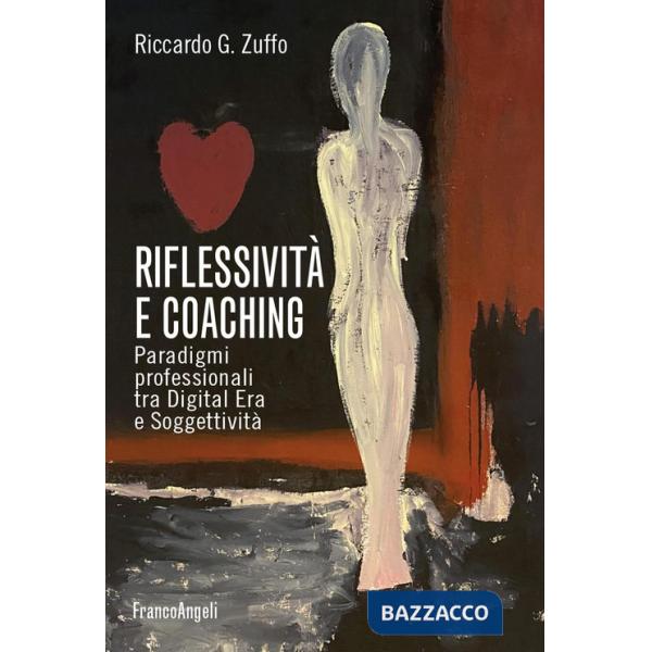 Riflessività e coaching. Paradigmi professionali tra digital era e soggettività