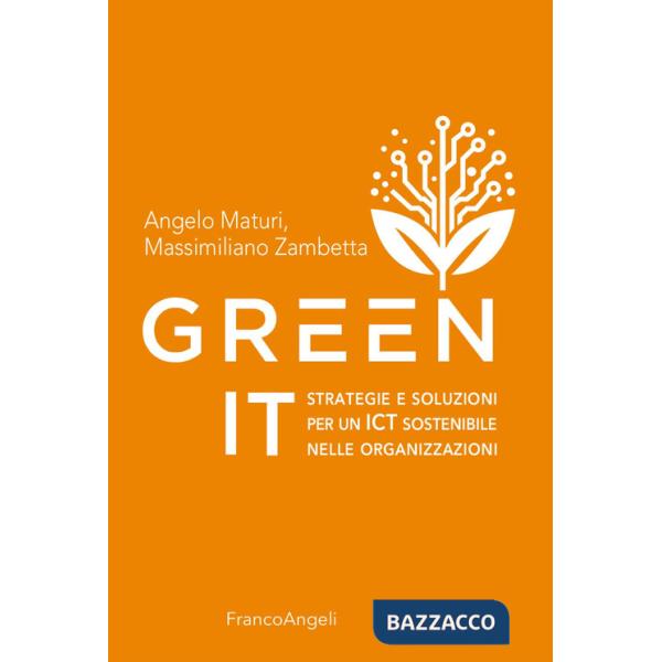 Green It. Strategie e soluzioni per un ICT sostenibile nelle organizzazioni