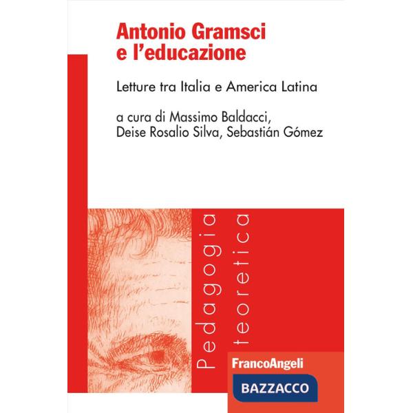 Antonio Gramsci e l'educazione. Letture tra Italia e America Latina