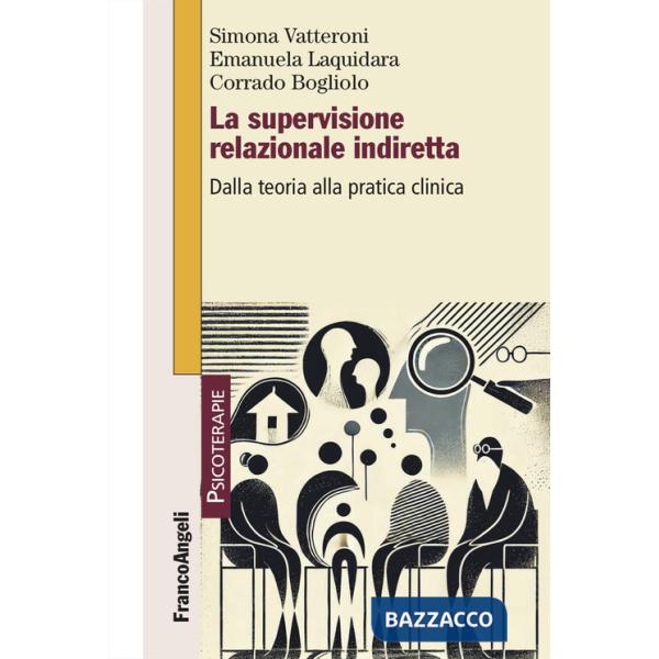 Supervisione relazionale indiretta. Dalla teoria alla pratica clinica (La)
