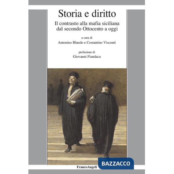 Storia e diritto. Il contrasto alla mafia siciliana dal secondo Ottocento ad oggi