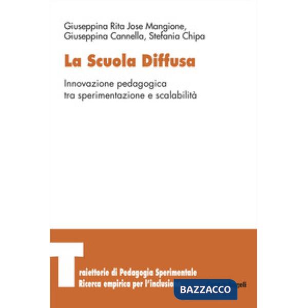 Scuola diffusa. Innovazione pedagogica tra sperimentazione e scalabilità (La)