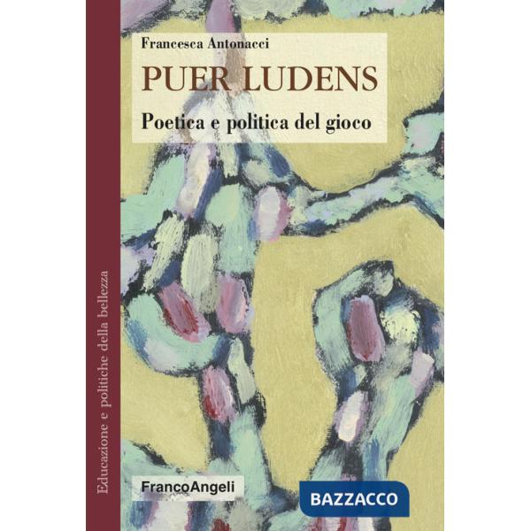 Puer ludens. Poetica e politica del gioco