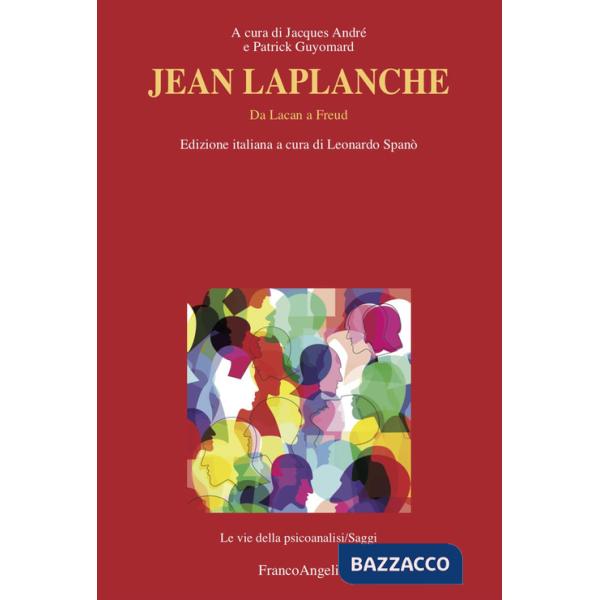 Jean Laplanche. Da Lacan a Freud