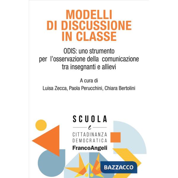 Modelli di discussione in classe. ODIS: uno strumento per l'osservazione della comunicazione tra insegnanti e allievi