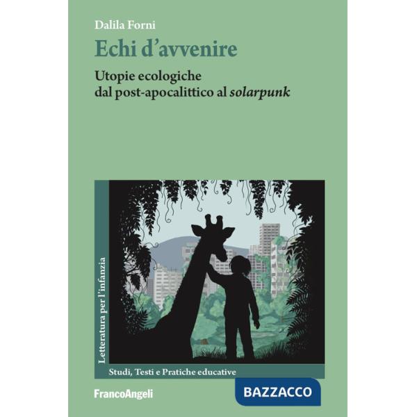 Echi d'avvenire. Utopie ecologiche dal post-apocalittico al «solarpunk»