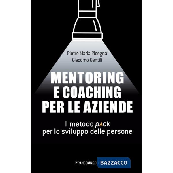 Mentoring e coaching per le aziende. Il metodo Pack per lo sviluppo delle persone