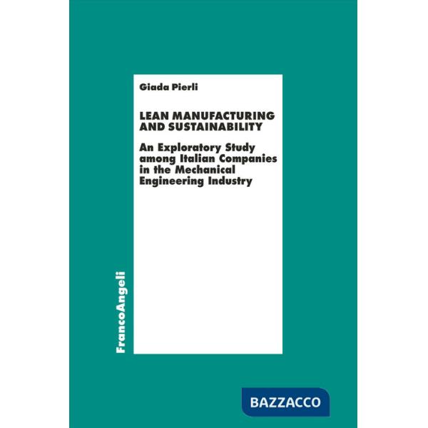 Lean manufacturing and sustainability. An exploratory study among italian companies in the mechanical engineering industry