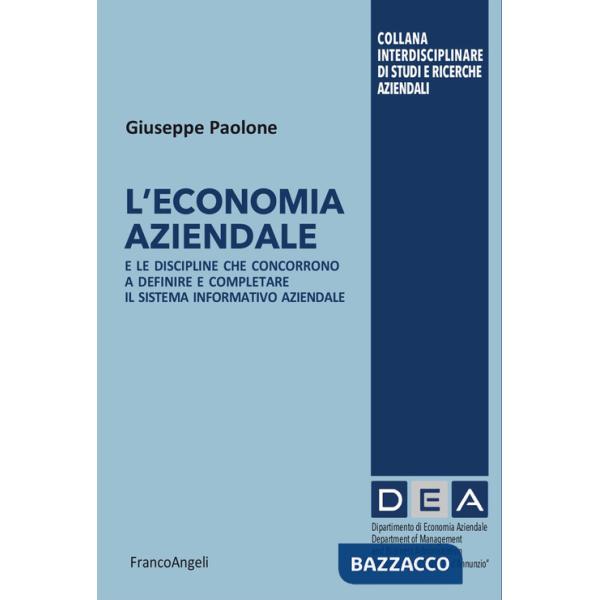 Economia aziendale. E le discipline che concorrono a definire e completare il sistema informativo aziendale (L')