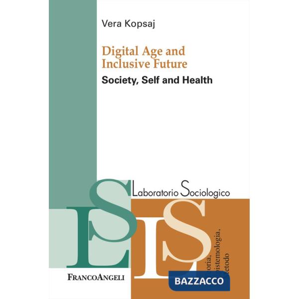 Digital Age and inclusive future. Society, self and health