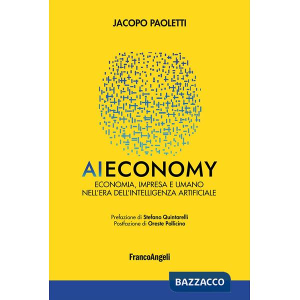 AI Economy. Economia, impresa e umano nell'era dell'intelligenza artificiale