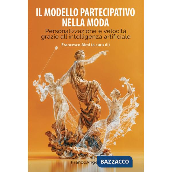 Modello partecipativo nella moda. Personalizzazione e velocità grazie all'intelligenza artificiale (Il)