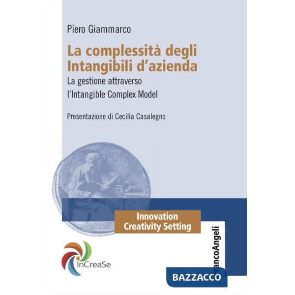 Complessità degli intangibili d'azienda. La gestione attraverso l'Intangible Complex Model (La)