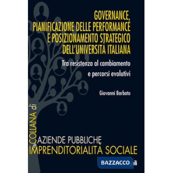 Governance, pianificazione delle performance e posizionamento strategico dell'università italiana. Tra resistenza al cambiamento
