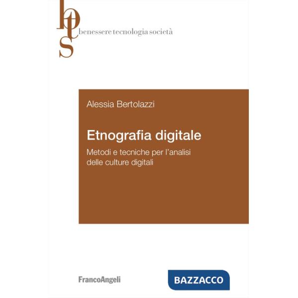 Etnografia digitale. Metodi e tecniche per l'analisi delle culture digitali