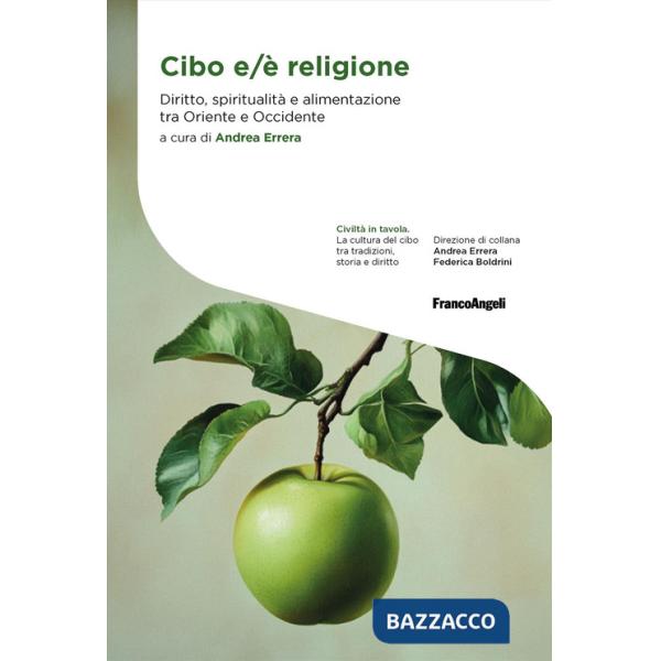 Cibo e/è religione. Diritto, spiritualità e alimentazione tra Oriente e Occidente