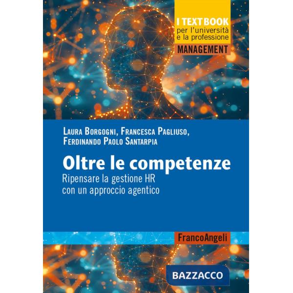 Oltre le competenze. Ripensare la gestione HR con un approccio agentico