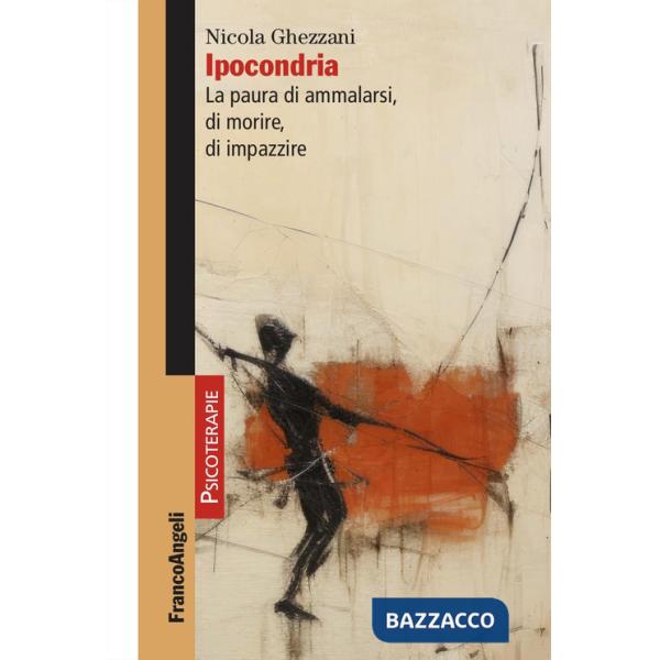 Ipocondria. La paura di ammalarsi, di morire, di impazzire