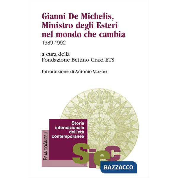 Gianni De Michelis, Ministro degli Esteri nel mondo che cambia. 1989-1992