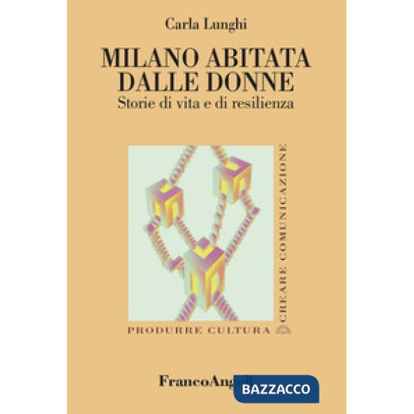 Milano abitata dalle donne. Storie di vita e di resilienza