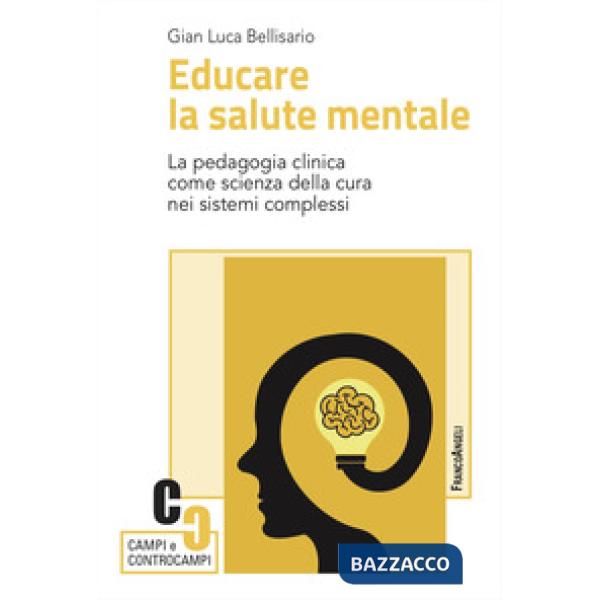 Educare la salute mentale. La pedagogia clinica come scienza della cura nei sistemi complessi
