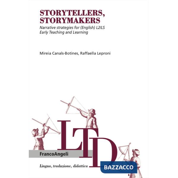 Storytellers, storymakers. Narrative strategies for (English) L2/LS. Early teaching and learning