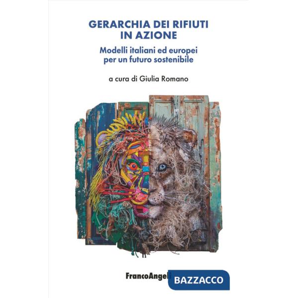 Gerarchia dei rifiuti in azione. Modelli italiani ed europei per un futuro sostenibile