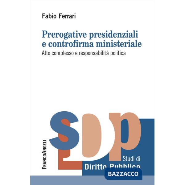 Prerogative presidenziali e controriforma ministeriale. Atto complesso e responsabilità politica
