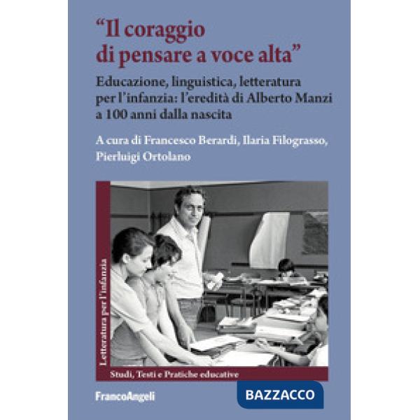 Coraggio di pensare a voce alta». Educazione, linguistica, letteratura per l'infanzia: l'eredità di Alberto Manzi a 100 anni dal