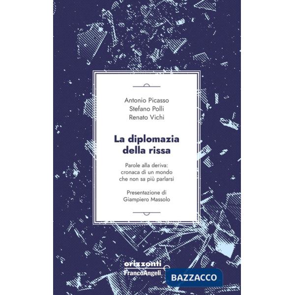 Diplomazia della rissa. Parole alla deriva: cronaca di un mondo che non sa più parlarsi (La)