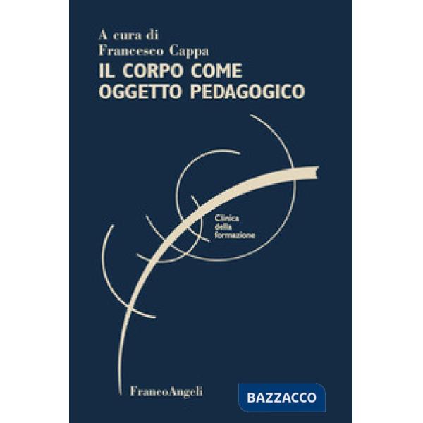 Corpo come oggetto pedagogico (Il)