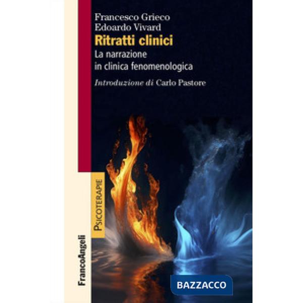 Ritratti clinici. La narrazione in clinica fenomenologica