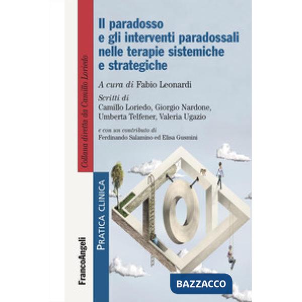 Paradosso e gli interventi paradossali nelle terapie sistemiche e strategiche (Il)