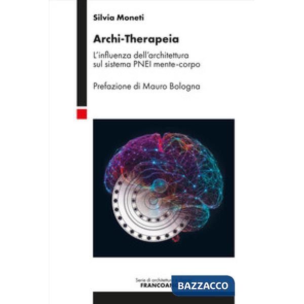 Archi-Therapeia. L'influenza dell'architettura sul sistema PNEI mente-corpo