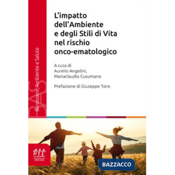 Impatto dell'ambiente e degli stili di vita nel rischio onco-ematologico (L')