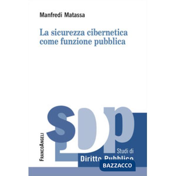 Sicurezza cibernetica come funzione pubblica (La)