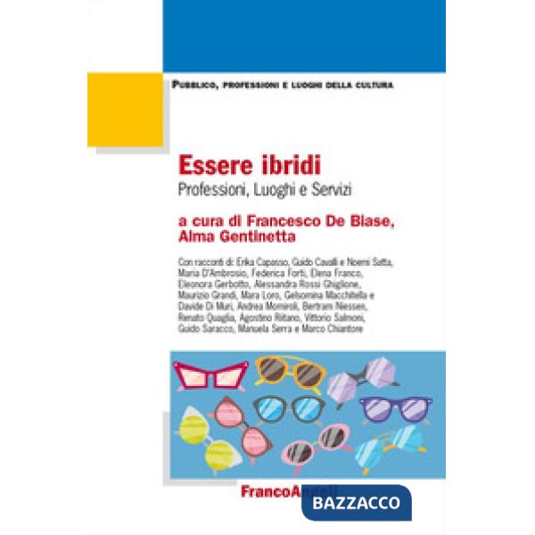 Essere ibridi. Professioni, luoghi e servizi