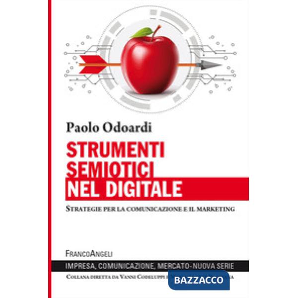 Strumenti semiotici nel digitale. Strategie per la comunicazione e il marketing