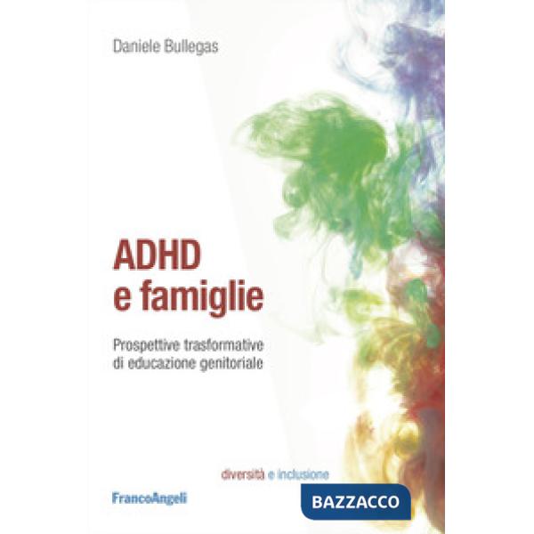 ADHD e famiglie. Prospettive trasformative di educazione genitoriale