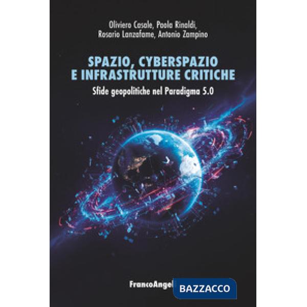Spazio, cyberspazio e infrastrutture critiche. Sfide geopolitiche nel Paradigma 5.0