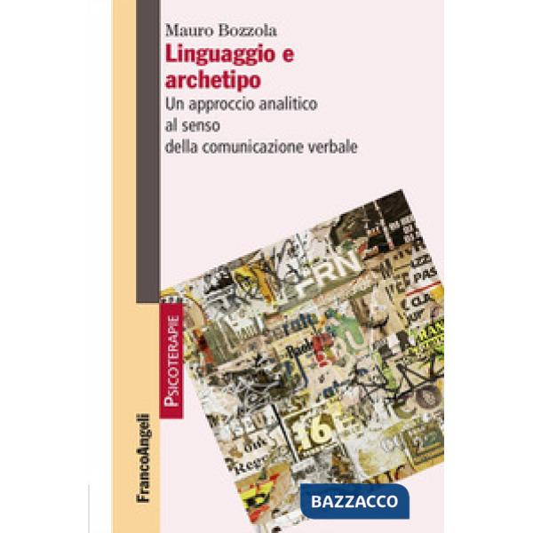 Linguaggio e archetipo. Un approccio analitico al senso della comunicazione verbale