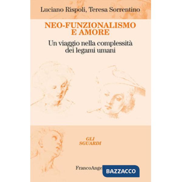 Neo-funzionalismo e amore. Un viaggio nella complessità dei legami umani