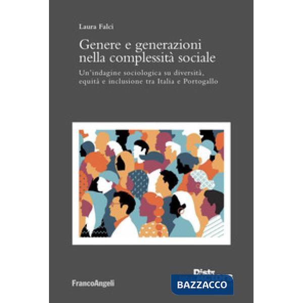 Genere e generazioni nella complessità sociale. Un'indagine sociologica su diversità, equità e inclusione tra Italia e Portogall