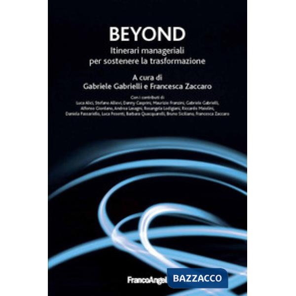 Beyond. Itinerari manageriali per sostenere la trasformazione