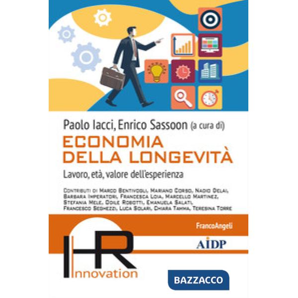 Economia della longevità. Lavoro, età, valore dell'esperienza