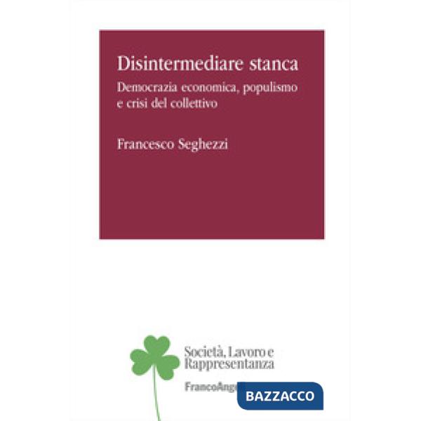 Disintermediare stanca. Democrazia economica, populismo e crisi del collettivo