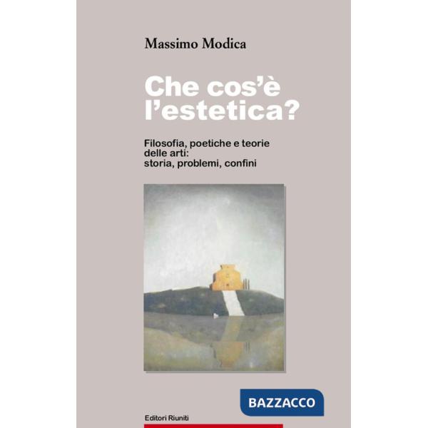 Che cos'è l'estetica. Filosofia, poetica e teoria delle arti: storia, problemi, confini