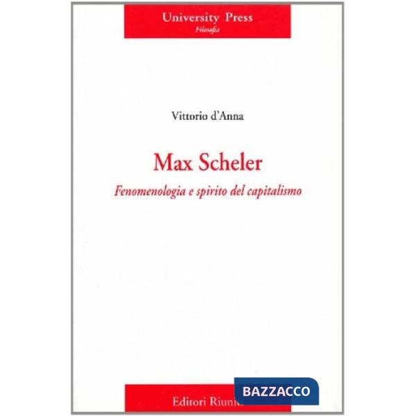Max Scheler. Fenomenologia e spirito del capitalismo